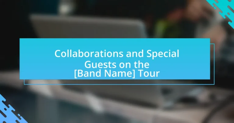 Collaborations and Special Guests on the [Band Name] Tour
