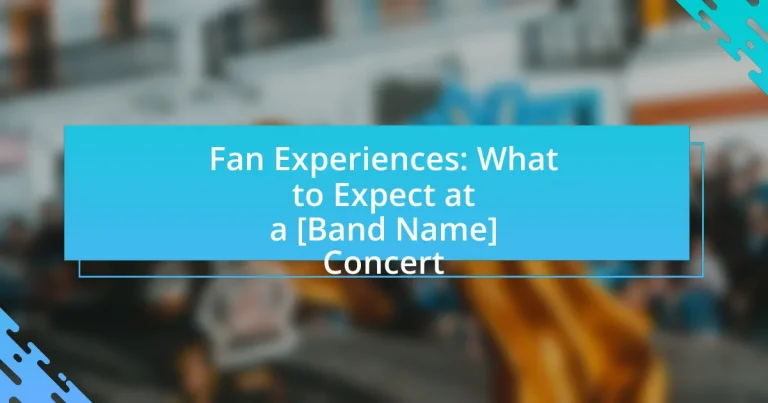 Fan Experiences: What to Expect at a [Band Name] Concert