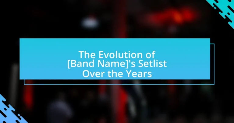 The Evolution of [Band Name]’s Setlist Over the Years