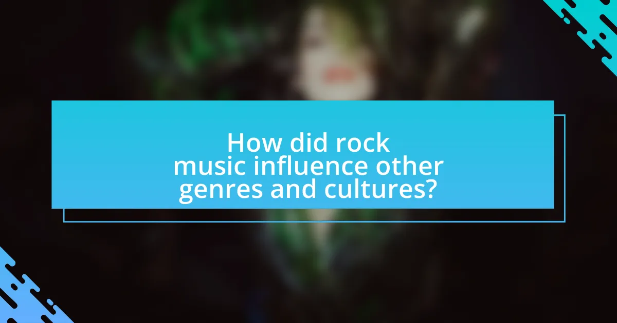 How did rock music influence other genres and cultures?