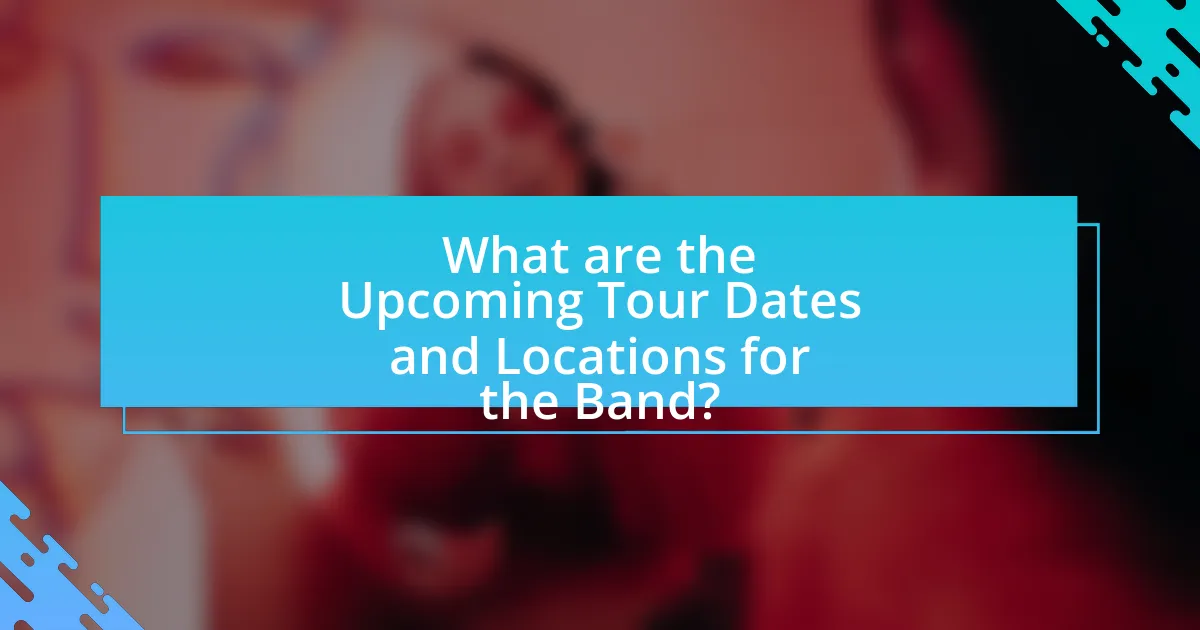 What are the Upcoming Tour Dates and Locations for the Band?