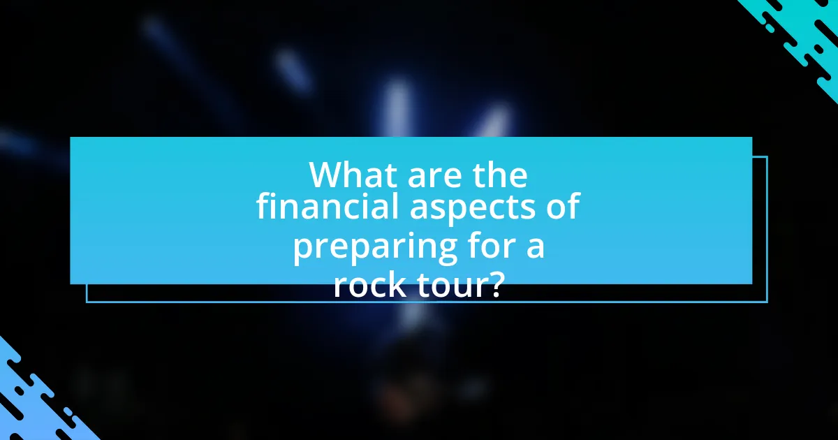What are the financial aspects of preparing for a rock tour?