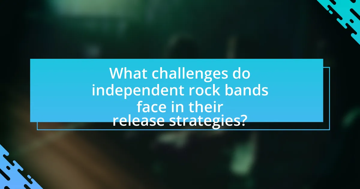 What challenges do independent rock bands face in their release strategies?