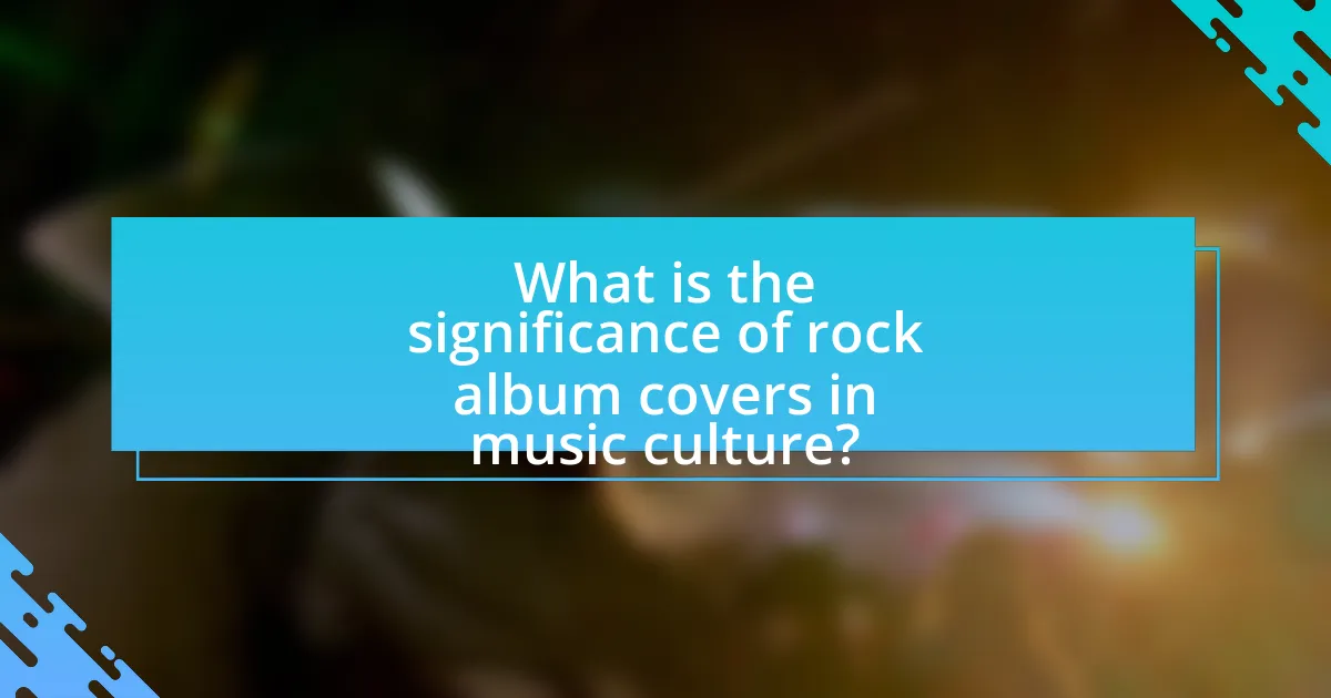 What is the significance of rock album covers in music culture?