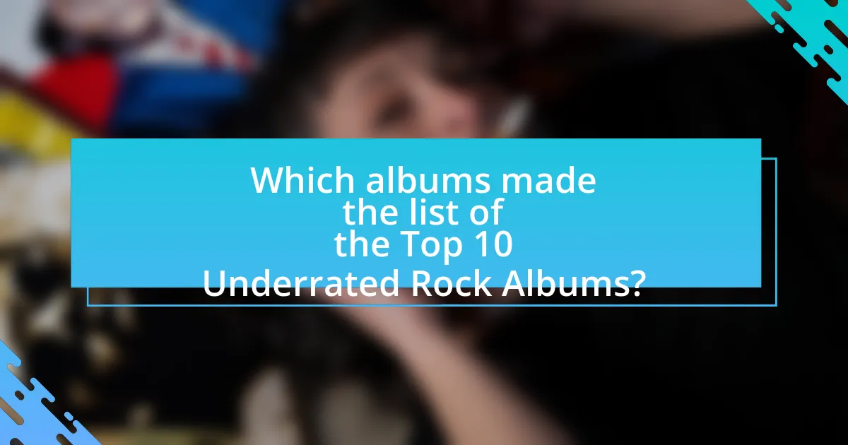 Which albums made the list of the Top 10 Underrated Rock Albums?